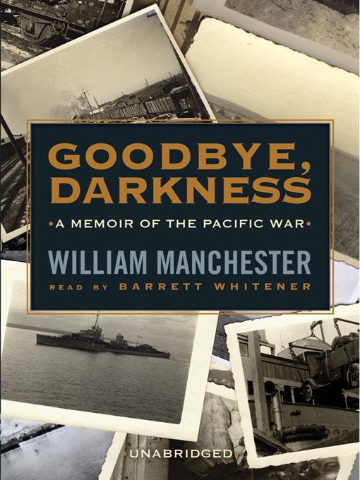 Title details for Goodbye, Darkness by William Manchester - Available